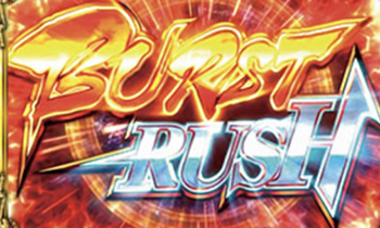 BURST RUSH