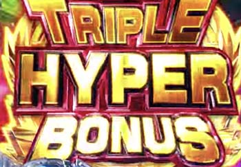 TRIPLE HYPER BONUS