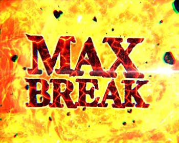 MAX BREAK
