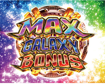 MAX GALAXY BONUS