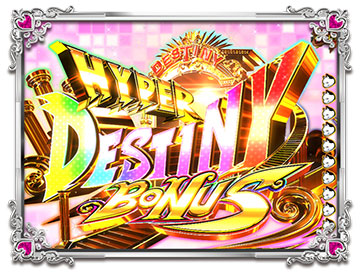 HYPER DESTINY BONUS